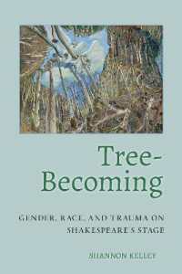 Tree-Becoming : Gender, Race, and Trauma on Shakespeare's Stage