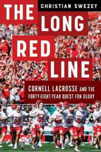 The Long Red Line : Cornell Lacrosse and the Forty-Eight-Year Quest for Glory