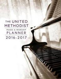 The United Methodist Music and Worship Planner 2016-2017 （SPI）