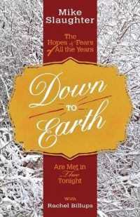 Down to Earth : The Hopes & Fears of All the Years Are Met in Thee Tonight