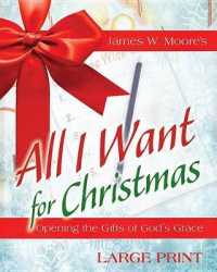 All I Want for Christmas : Opening the Gifts of God's Grace （LRG）