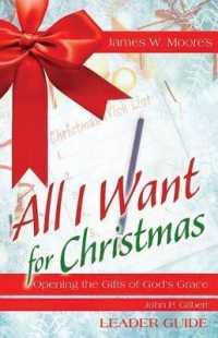 All I Want for Christmas : Opening the Gifts of God's Grace （LDG）