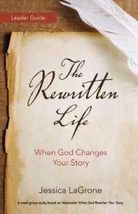 The Rewritten Life : When God Changes Your Story （LDG）