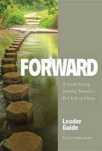 Forward : A Small Group Journey toward a Full Life in Christ (Forward) （LDG）