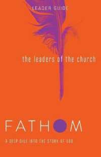 Fathom Bible Studies: The Leaders of the Church Leader Guide