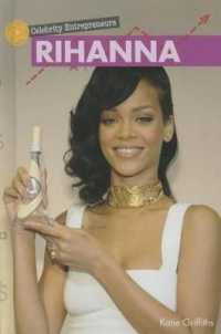 Rihanna (Celebrity Entrepreneurs) （Library Binding）