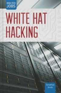 White Hat Hacking (High-tech Jobs) （Library Binding）