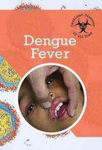 Dengue Fever (Deadliest Diseases of All Time) （Library Binding）