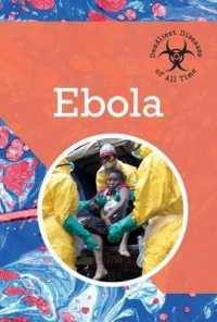 Ebola (Deadliest Diseases of All Time) （Library Binding）