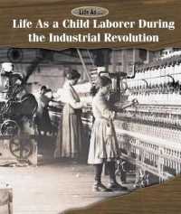 Life as a Child Laborer during the Industrial Revolution (Life As...)