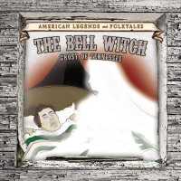 The Bell Witch: Ghost of Tennessee (American Legends and Folktales) （Library Binding）