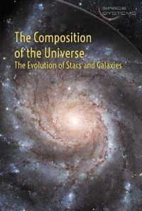The Composition of the Universe: the Evolution of Stars and Galaxies (Space Systems) （Library Binding）