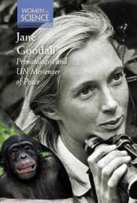 Jane Goodall : Primatologist and Un Messenger of Peace (Women in Science) （Library Binding）