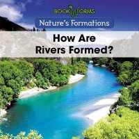 How Are Rivers Formed? (Nature's Formations) （Library Binding）
