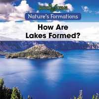 How Are Lakes Formed? (Nature's Formations) （Library Binding）