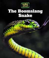 The Boomslang Snake (Toxic Creatures) （Library Binding）