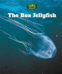 The Box Jellyfish (Toxic Creatures) （Library Binding）