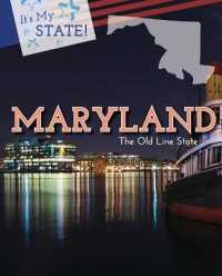 Maryland : The Old Line State (It's My State! (Fourth Edition)(R)) （3RD Library Binding）