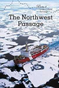 The Northwest Passage (Routes of Cross-cultural Exchange) （Library Binding）