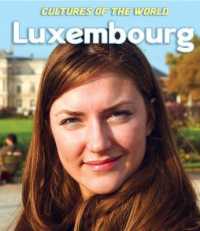 Luxembourg (Cultures of the World (Third Edition)(R)) （Library Binding）
