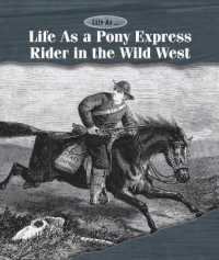 Life as a Pony Express Rider in the Wild West (Life As...)