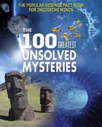 The 100 Greatest Unsolved Mysteries (Popular Science Fact Book for Inquiring Minds) （Library Binding）