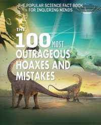 The 100 Most Outrageous Hoaxes and Mistakes (Popular Science Fact Book for Inquiring Minds) （Library Binding）