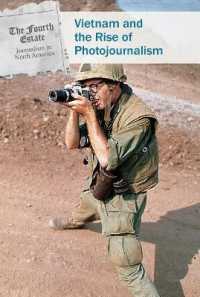 Vietnam and the Rise of Photojournalism (Fourth Estate: Journalism in North America) （Library Binding）