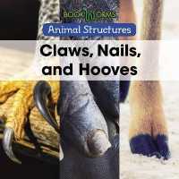 Claws, Nails, and Hooves (Animal Structures) （Library Binding）