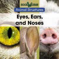 Eyes, Ears, and Noses (Animal Structures) （Library Binding）