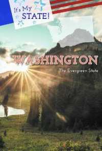 Washington : The Evergreen State (It's My State! (Fourth Edition)(R)) （Library Binding）
