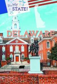 Delaware : The First State (It's My State! (Fourth Edition)(R))