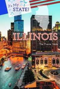 Illinois : The Prairie State (It's My State! (Fourth Edition)(R))