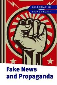 Fake News and Propaganda (Dilemmas in Democracy) （Library Binding）