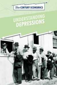 Understanding Depressions (21st-century Economics) （Library Binding）