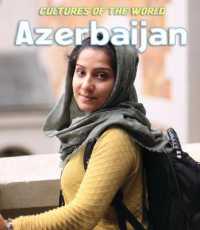 Azerbaijan (Cultures of the World (Third Edition)(R)) （3RD Library Binding）
