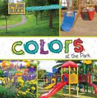 Colors at the Park (Our Colorful Community) （Library Binding）