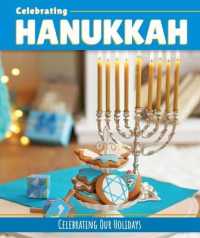 Celebrating Hanukkah (Celebrating Our Holidays) （Library Binding）