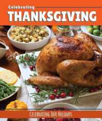 Celebrating Thanksgiving (Celebrating Our Holidays) （Library Binding）