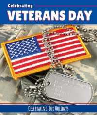Celebrating Veterans Day (Celebrating Our Holidays) （Library Binding）