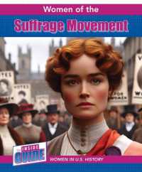 Women of the Suffrage Movement (The inside Guide: Women in U.S. History) （Library Binding）