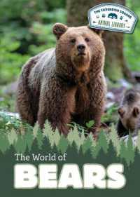 The World of Bears (The Cavendish Square Animal Library)