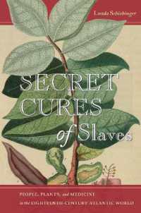 Secret Cures of Slaves : People, Plants, and Medicine in the Eighteenth-Century Atlantic World