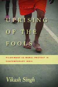 Uprising of the Fools : Pilgrimage as Moral Protest in Contemporary India (South Asia in Motion)