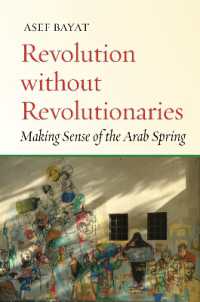 Revolution without Revolutionaries : Making Sense of the Arab Spring (Stanford Studies in Middle Eastern and Islamic Societies and Cultures)