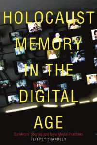 Holocaust Memory in the Digital Age : Survivors' Stories and New Media Practices (Stanford Studies in Jewish History and Culture)