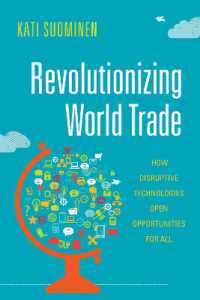 Revolutionizing World Trade : How Disruptive Technologies Open Opportunities for All (Emerging Frontiers in the Global Economy)