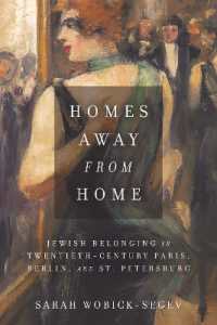 Homes Away from Home : Jewish Belonging in Twentieth-Century Paris, Berlin, and St. Petersburg (Stanford Studies in Jewish History and Culture)