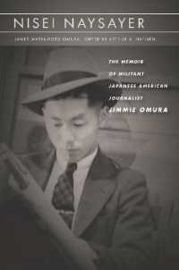 Nisei Naysayer : The Memoir of Militant Japanese American Journalist Jimmie Omura (Asian America)