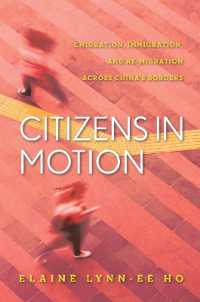 Citizens in Motion : Emigration, Immigration, and Re-migration Across China's Borders